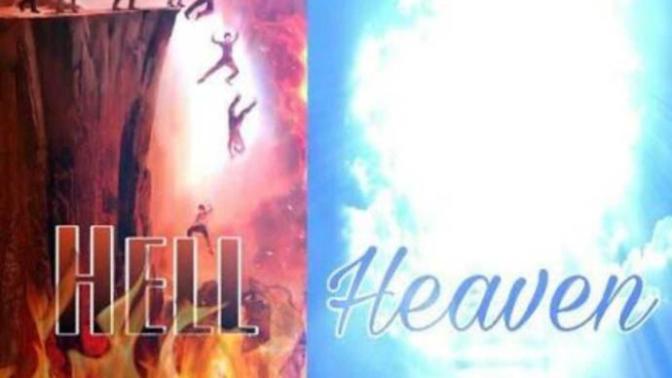 Do you believe in the existence of heaven and hell?