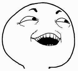 If your face was a troll face, which would be your most used troll face throughout your life??