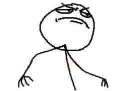 If your face was a troll face, which would be your most used troll face throughout your life??
