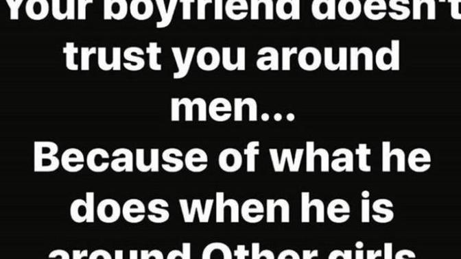 Boyfriend not trusting you around other guys?