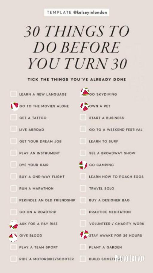Tell me the things you have done on this before you turn 30 bucket list?