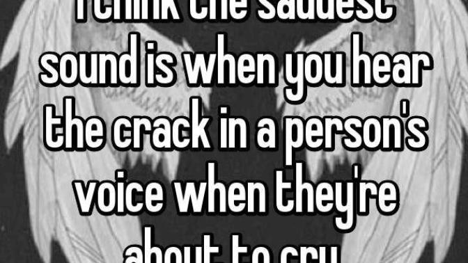 What's the saddest sound you've ever heard?
