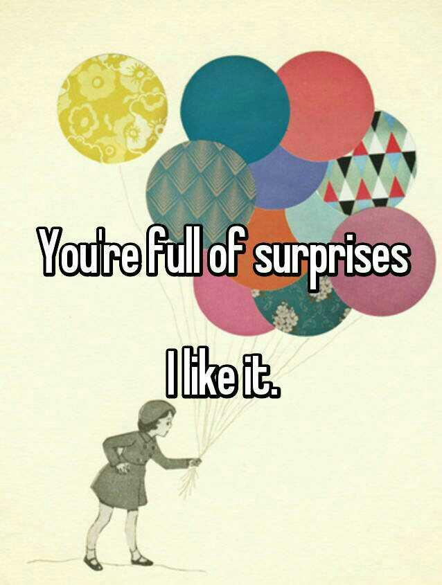 Are you full of surprises?