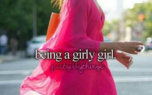 Is there anything wrong with being a girly girl?