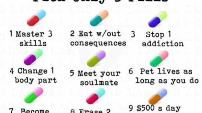 Which 3 pills would you pick?
