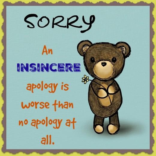 What's worse, no apology at all or an insincere apology?