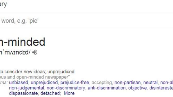 What is your definition for "Open Minded" ?