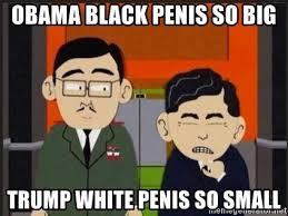 Is penis size a major factor in all the racism in America past and present?