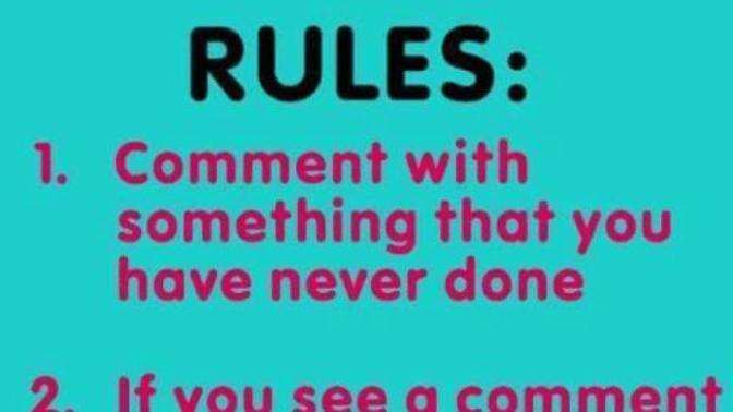 Let’s play never have I ever?