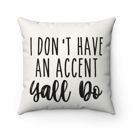 For gaggers w southern accent, which one is most true?