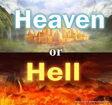 What are the chances a legit heaven (New earth) or eternal hell really exist, you think?