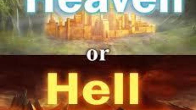 What are the chances a legit heaven (New earth) or eternal hell really exist, you think?