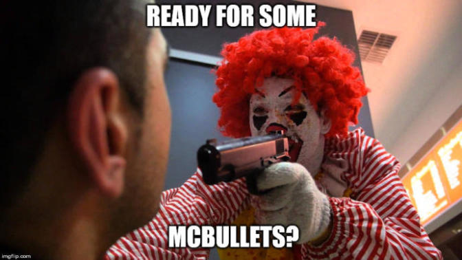 If Ronald McDonald held a gun do your head and told you to order him a meal or you will die what will you get him?