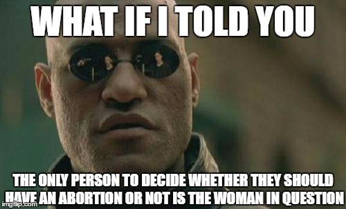 If you aren’t a woman your opinion on abortion doesn’t matter. Agree or disagree?