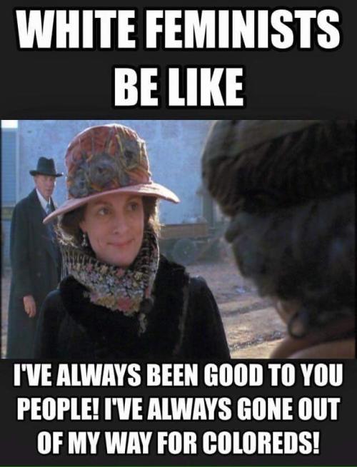 White saviour complex. Have you noticed it in movies and among white feminists and SJW's?