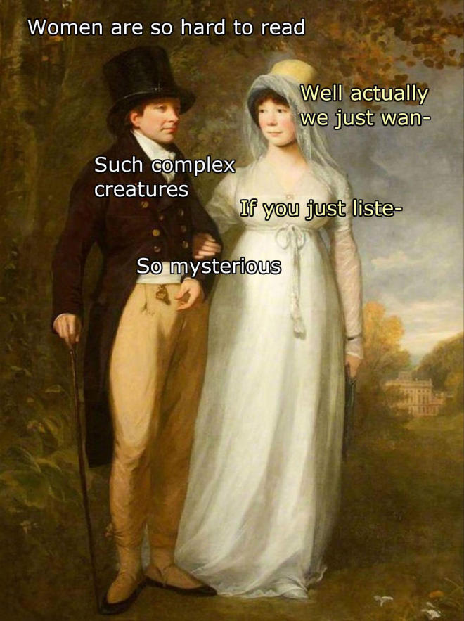 Girls, Is it fair to say that Women are hard to read?
