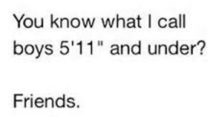 Why do girls want tall guys?