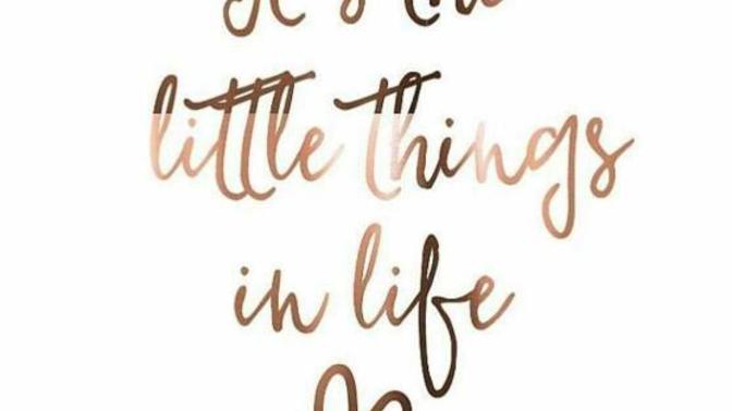 Is it the little things in life that matter the most?