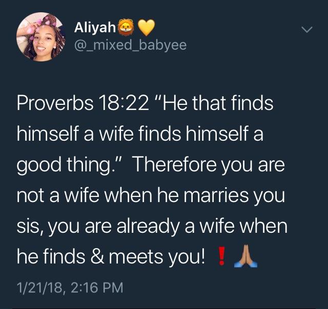 “He who finds a wife finds himself a good thing.” Does that mean every woman a guy dates, he sees her as his wife? or just certain women?