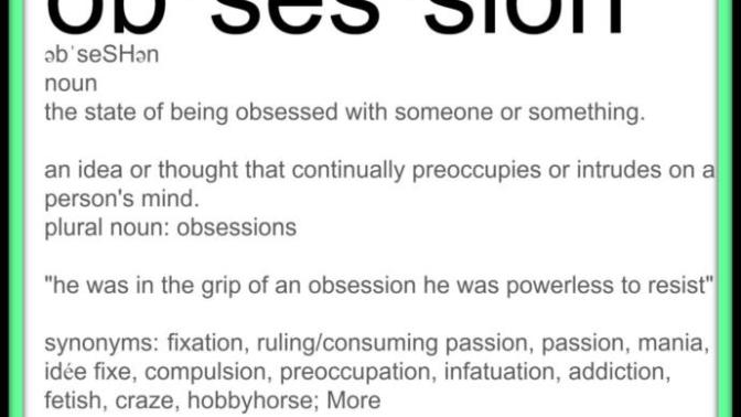 Are you flattered by obsession?