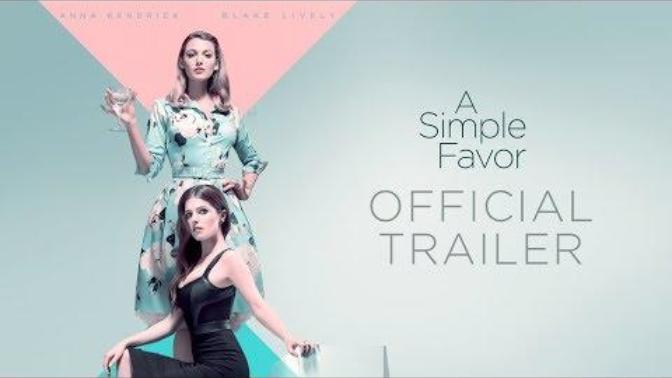 Are you planning to see "A Simple Favor"?