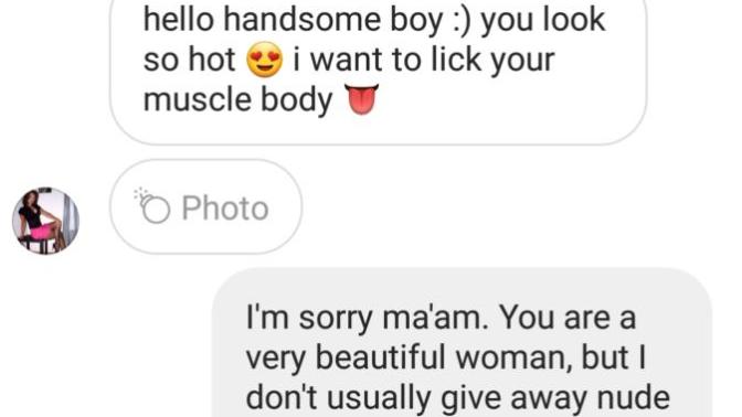 Why the hell would anyone start a message by asking for nudes?