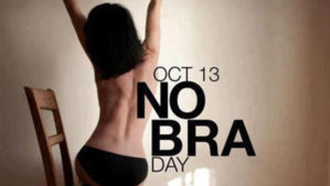 Girls, did you observe No Bra Day today, and go around braless?
