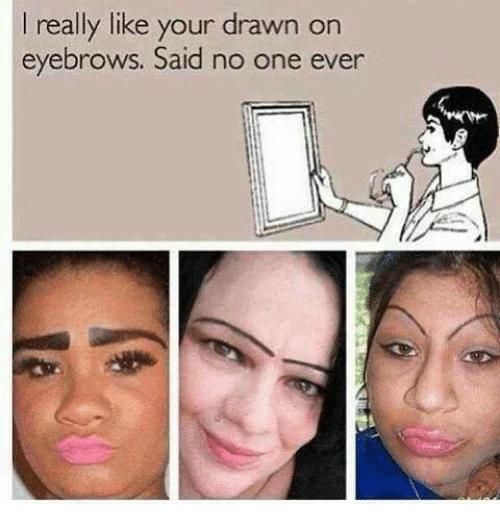 Should you tell someone if they have sharpie brows?