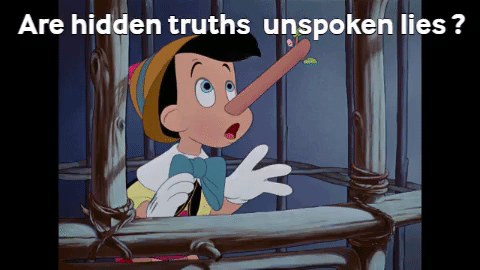 To you personally , is the omission of the truth just as bad as someone telling you an outright lie?