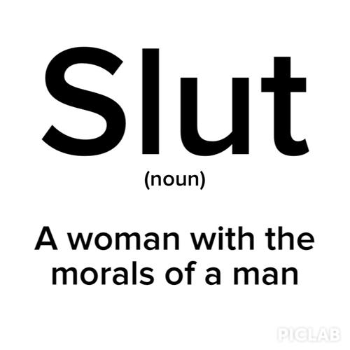 What would make you call a girl a slut?