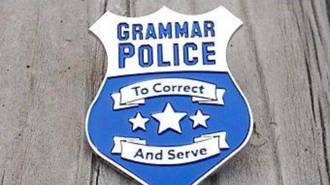 Are you the type of person to call someone out online or in real life over poor grammar and spelling? Are you the Grammar Police?