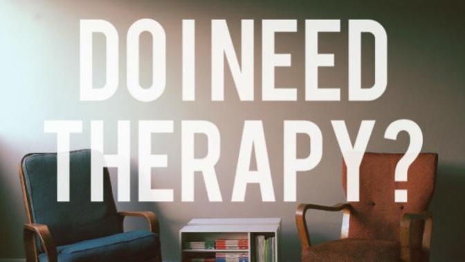 Do you think I need therapy?