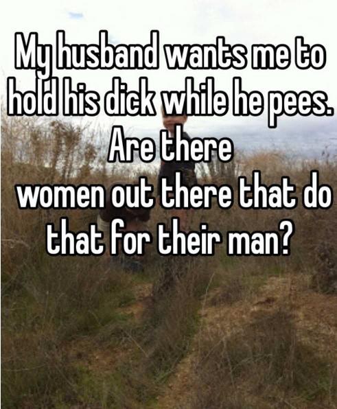 Girls, Have you held your man's dick while he pees? Guy's, has your woman ever done this?