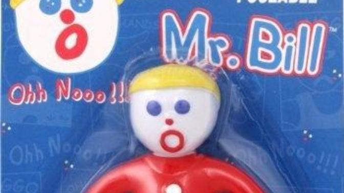 Have you ever heard of Mr. Bill?