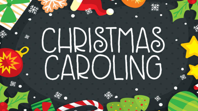 Do you do caroling at Christmas time?