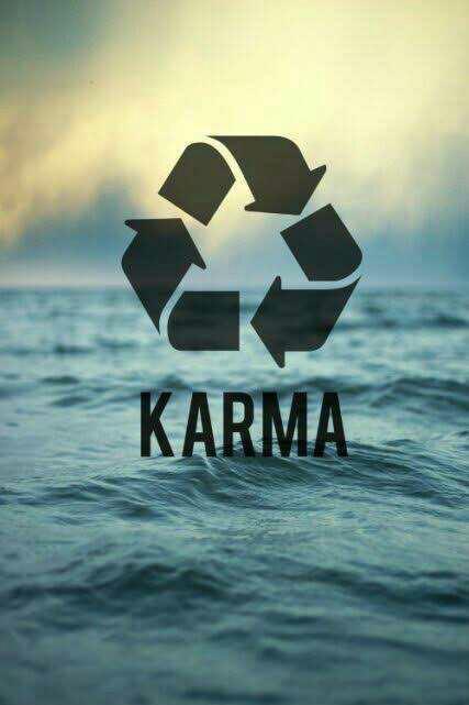 Do you believe in karma?