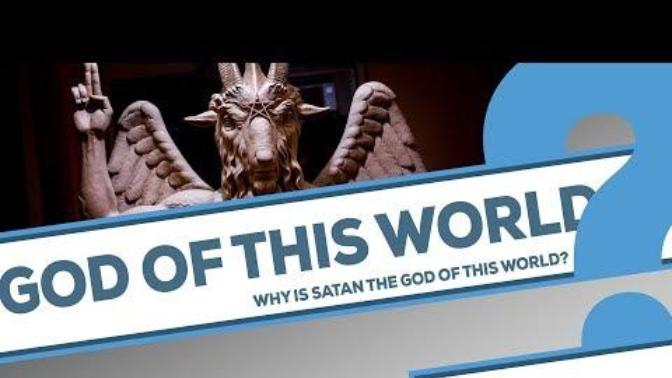 How is Satan god of this world?
