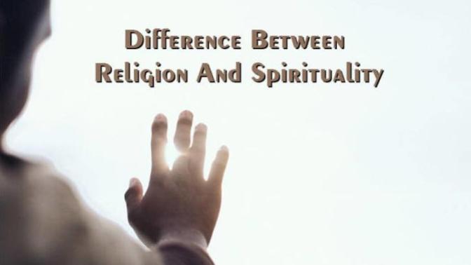 What's the difference between being spiritual and being religious?