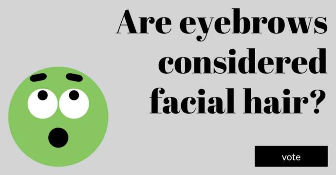 Are eyebrows considered facial hair?