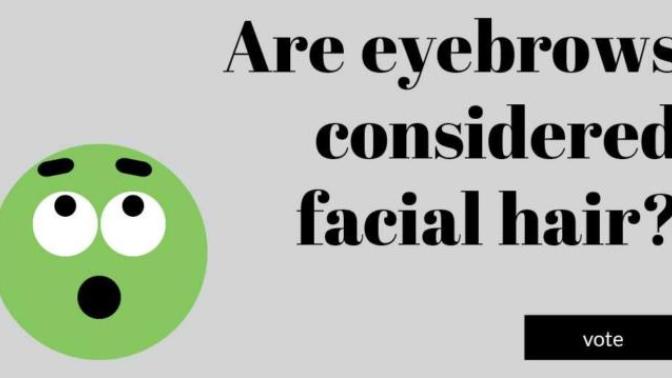 Are eyebrows considered facial hair?