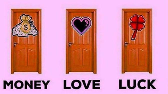 What would you choose between money, love and luck?