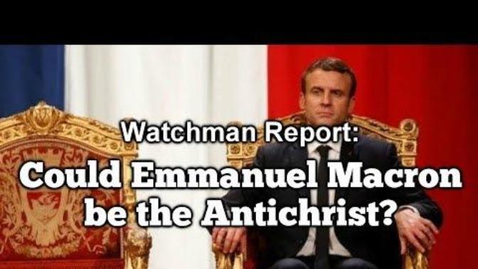 Is it plausible that Emmanuel Macron could be the antichrist after watching this 34 minute powerful video with things in this wicked world?