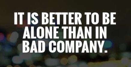 Become a loner or be in bad company?