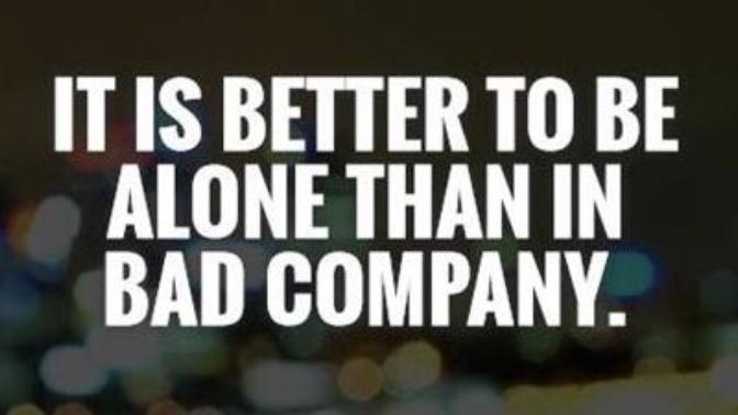 Become a loner or be in bad company?