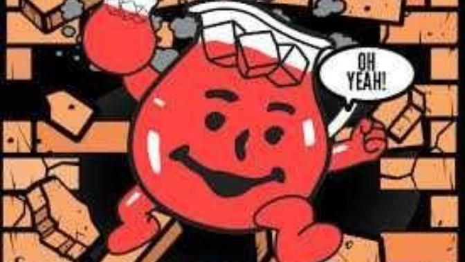 If the koolaid man was to burst through your wall, how would you react?