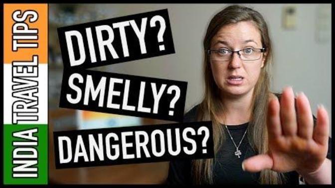 Is India really dirty, smelly, dangerous? Check out the video?