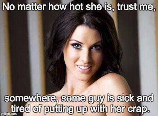 Why would a pretty girl be single (not by choice)?