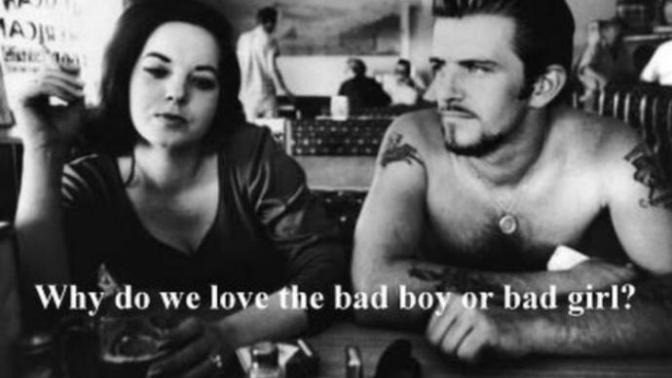 What Makes A Girl A Bad Girl? What Makes A Guy A Bad Boy?