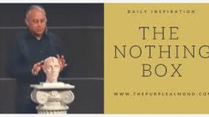 Guys, do you have a "nothing box"?