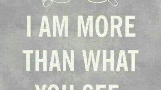 Are you more than what they see in you?